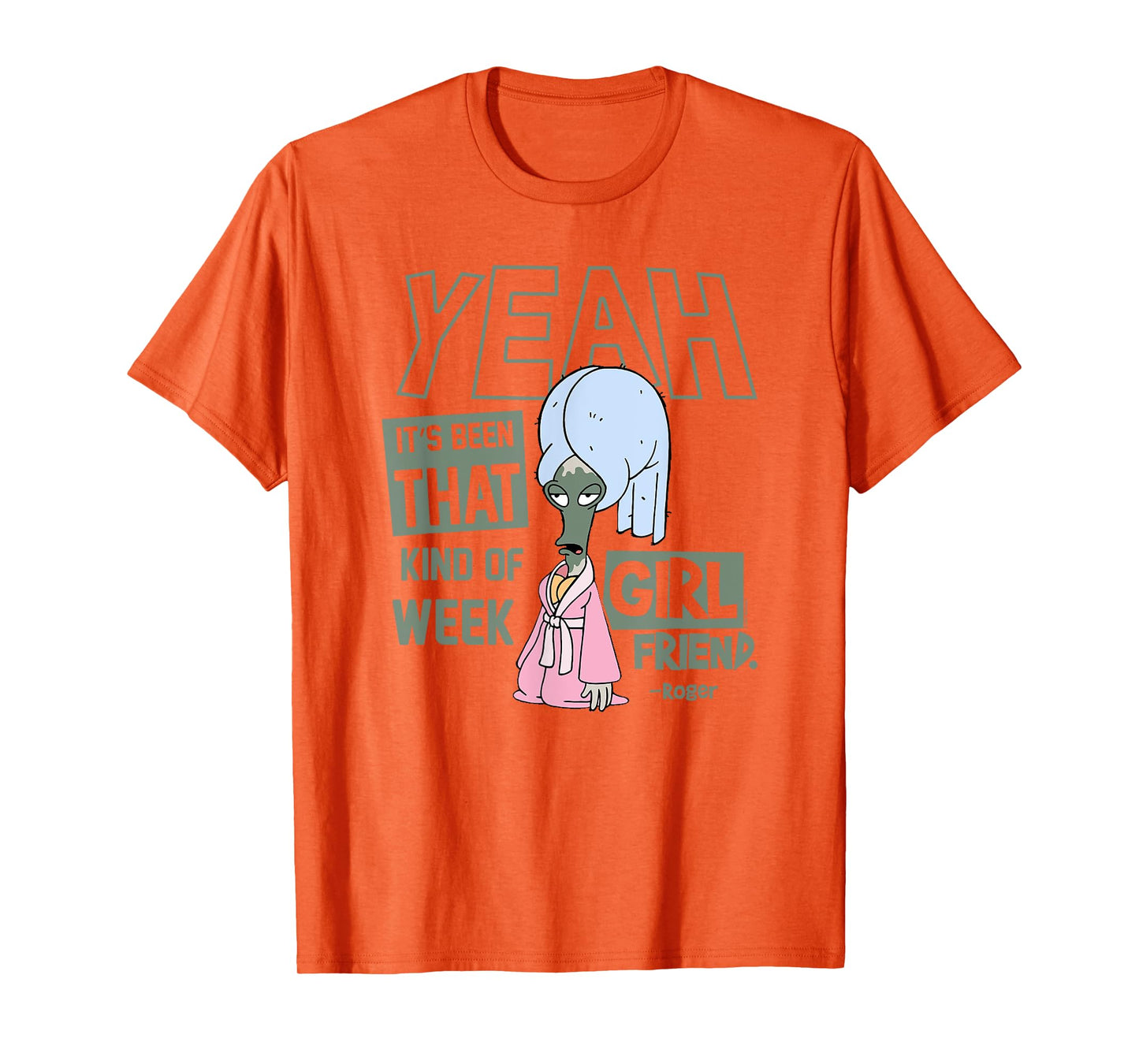 American Dad Been That Kind of Week Roger Self-Care Cartoon T-Shirt