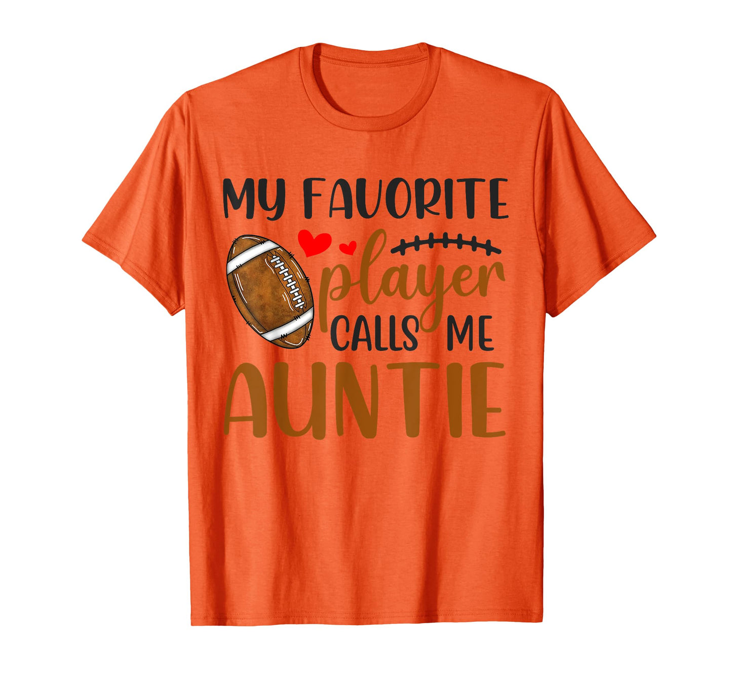 My Favorite Player Calls Me Auntie Football T-Shirt
