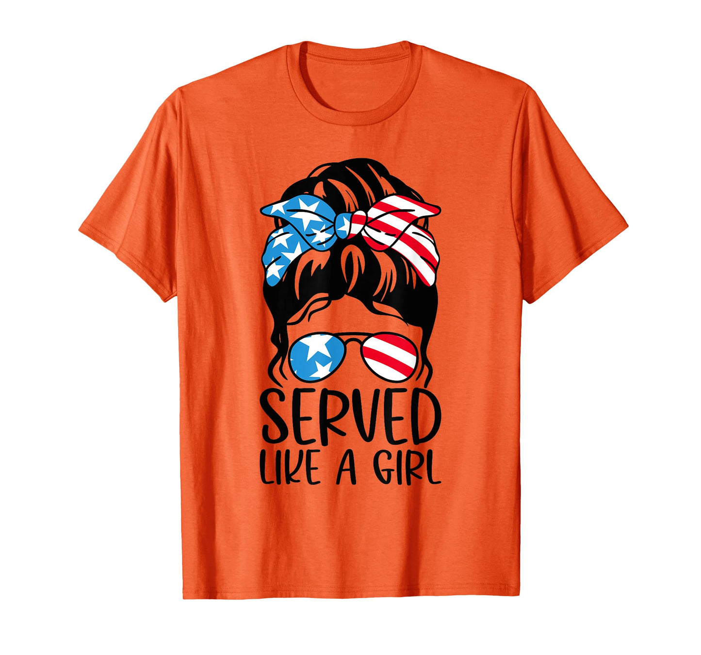 Served Like A Girl Messy Bun Hair Veterans Day Us Flag T-Shirt