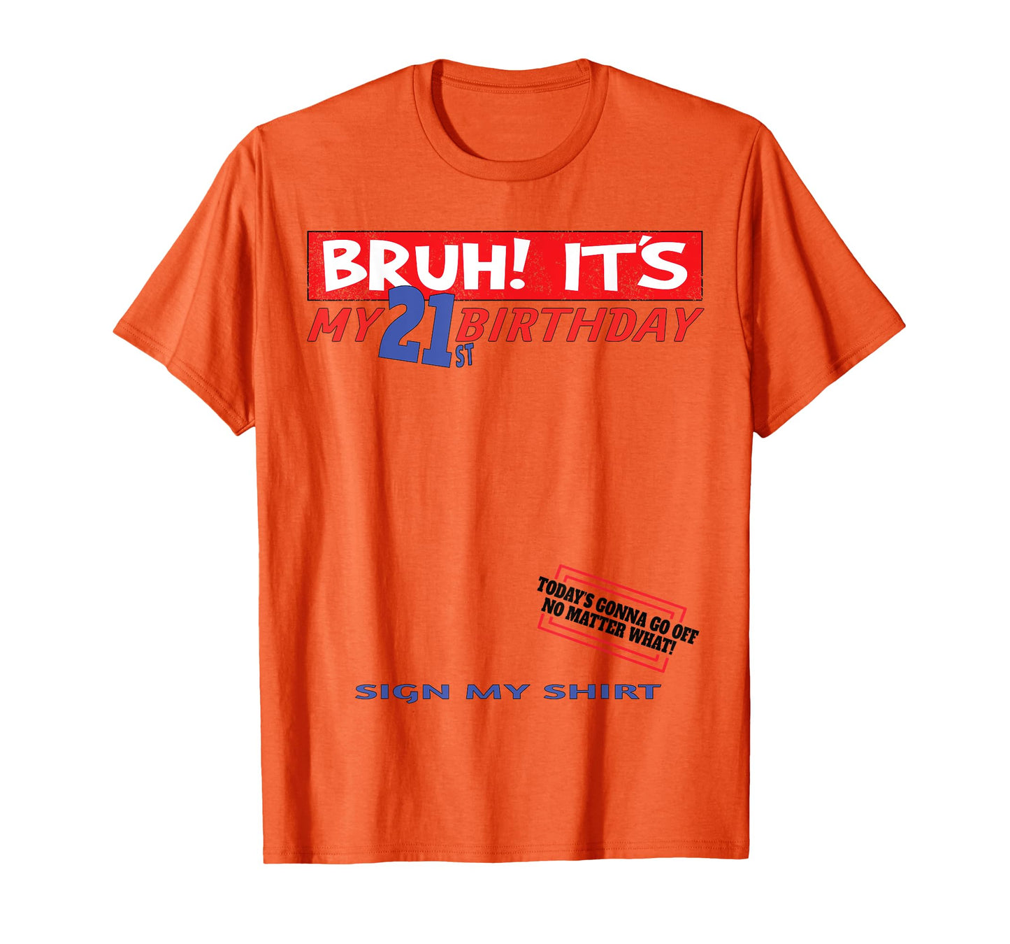 It's my 21st birthday men boy Sign My Shirt Bday T-Shirt