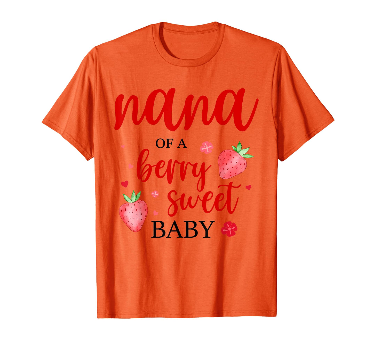 Nana Of A Berry Sweet One Strawberry Baby First Birthday T-Shirt