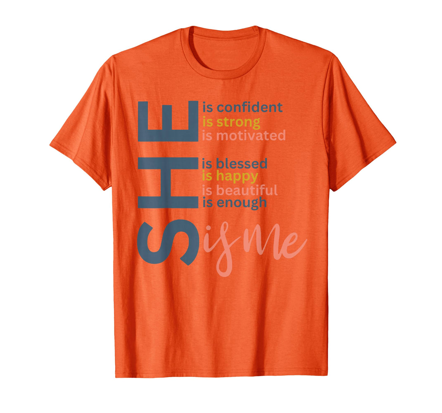 She Is Confident She Is Strong She Is Me T-Shirt