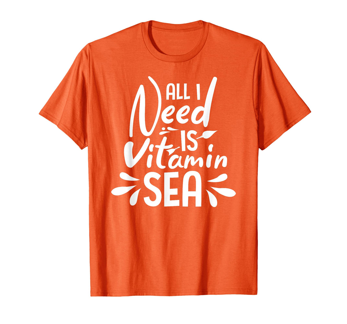 All I Need Is Vitamin Sea Funny T-Shirt