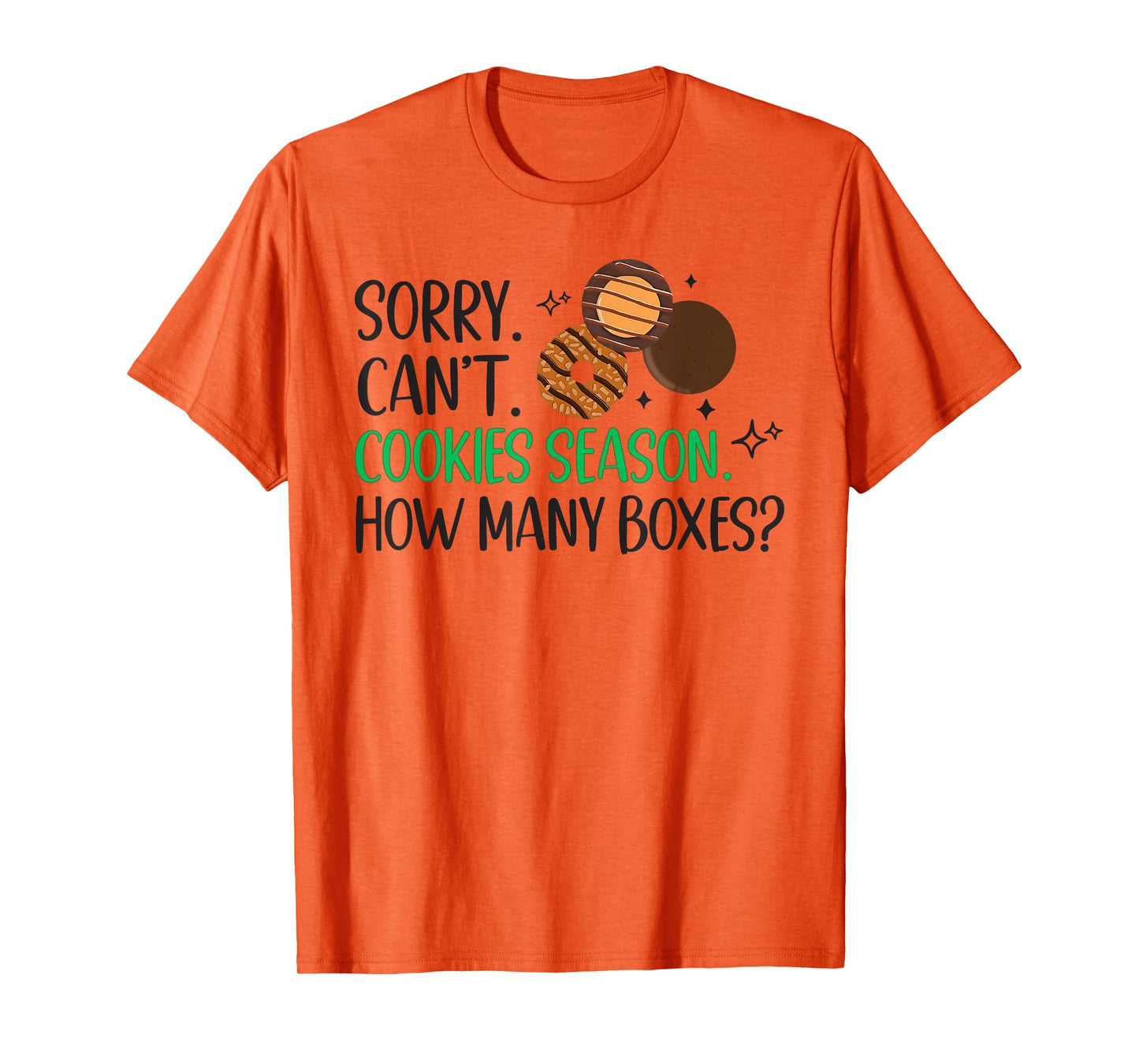 Cookie Dealer Scout for Girls Sorry Can't Cookie Season Kids T-Shirt