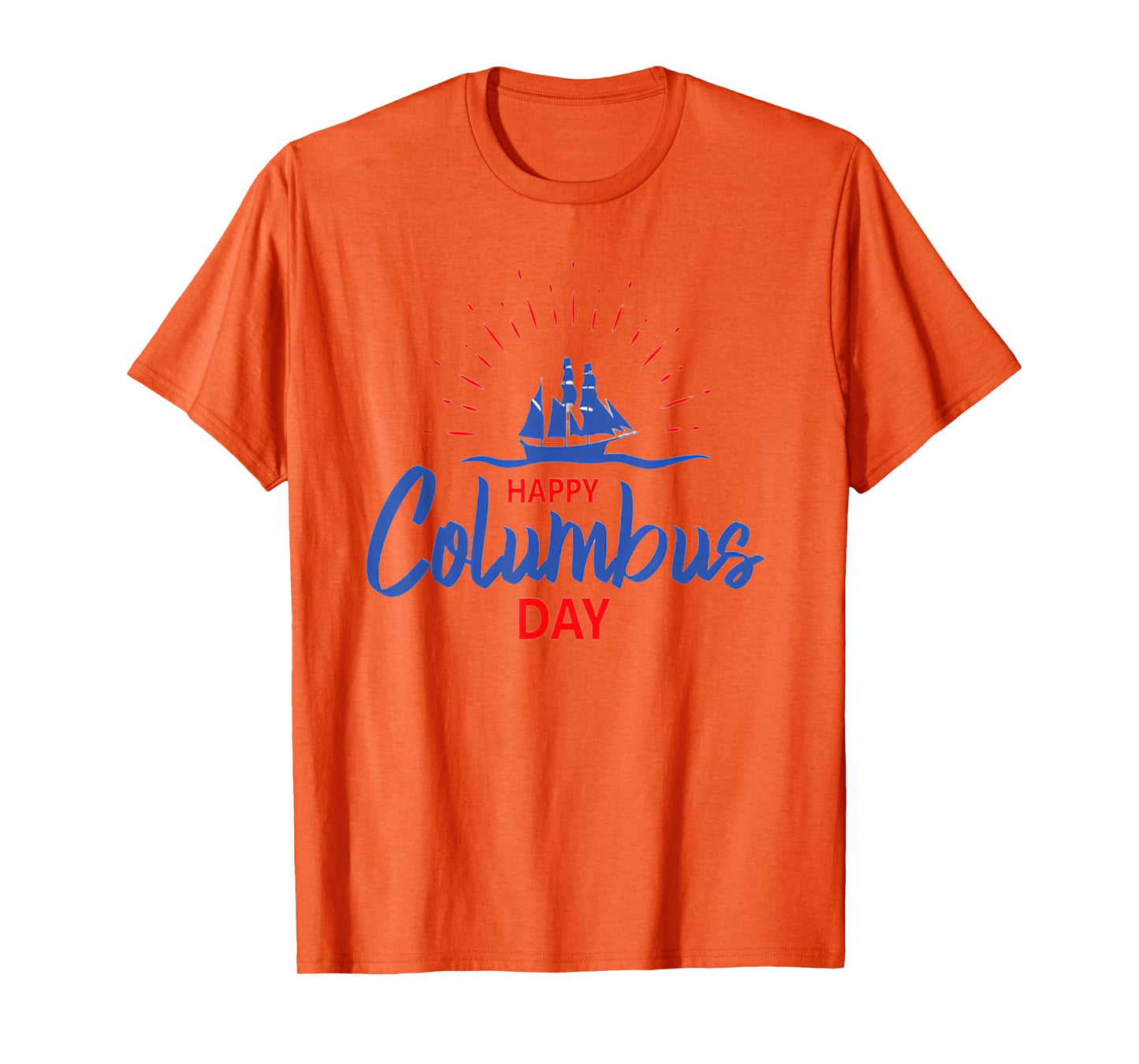 Columbus day Shirt for Men and Women T-Shirt