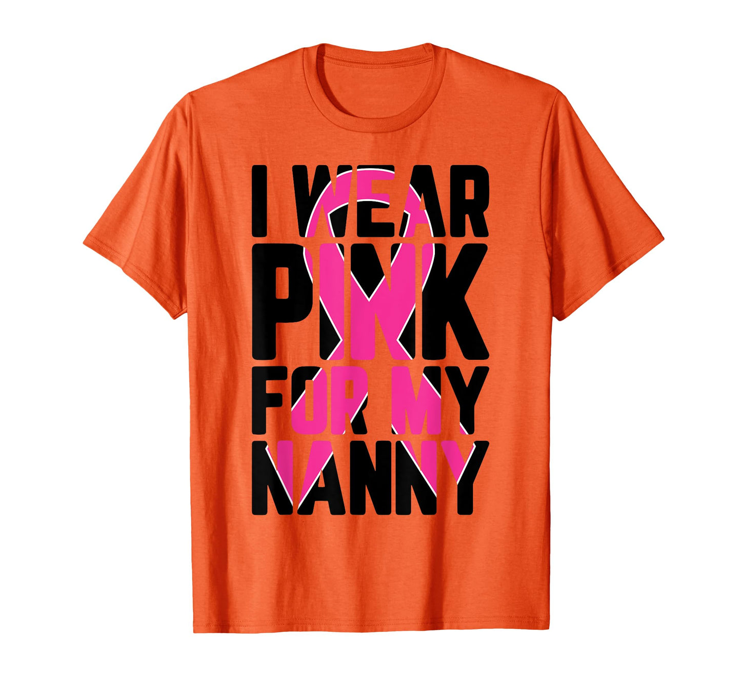 I Wear Pink For My Nanny Breast Cancer Awareness Supporter T-Shirt