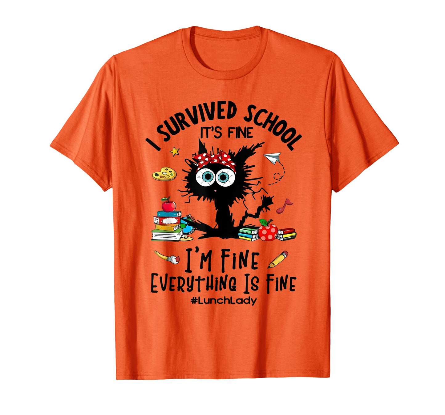 Cat I Survived School It's Fine I'm Fine Lunch Lady T-Shirt