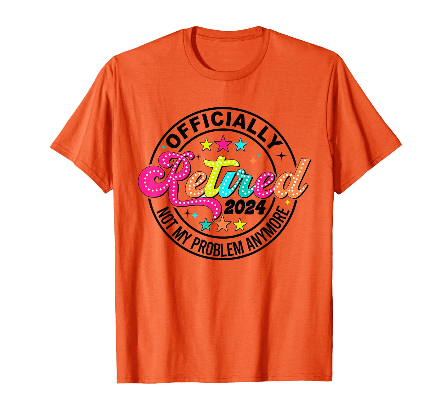 Officially Retired 2024 Retirement 2024 For Men Women T-Shirt