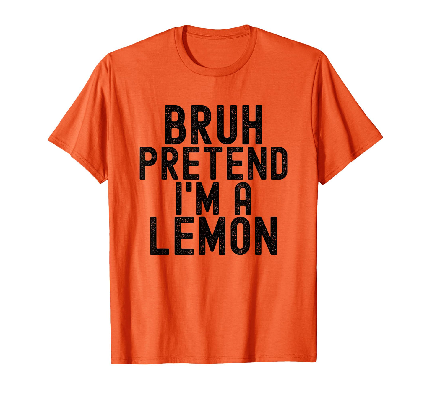 Bruh Pretend I'm A Lemon Funny Halloween Costume Men Women T-Shirt