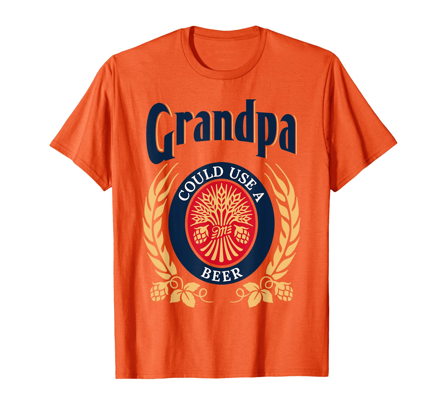 Grandpa Could Use A Beer Drinking Happy Father's Day For Men T-Shirt
