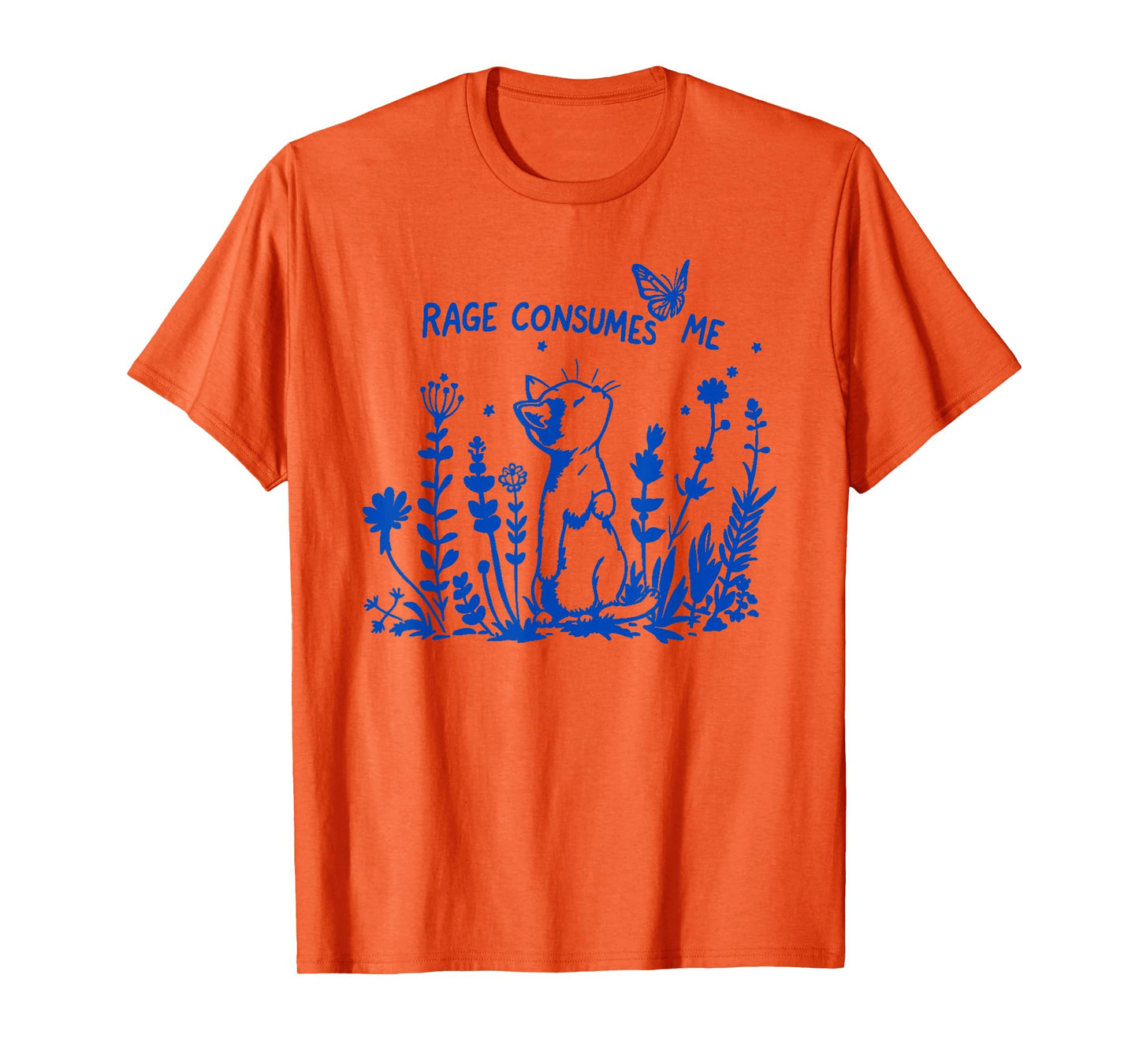 Rage Consumes Me Cute Silly Cat Kitten in Flowers Butterfly Men Women T-Shirt