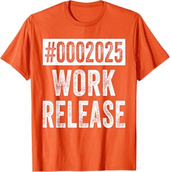 2025 Work Release Funny Retirement 2025 Retired Men Women T-Shirt