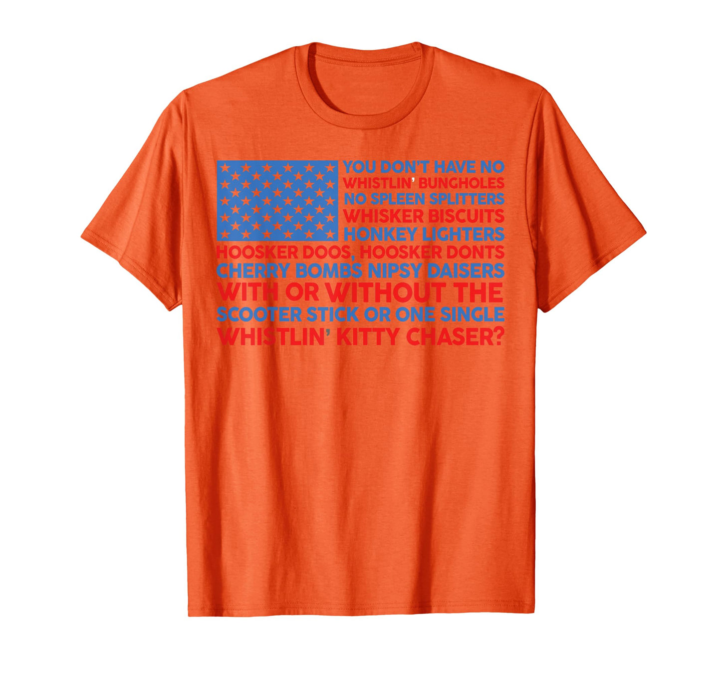 4th Of July You Don't Have No Whistling Bungholes US Flag T-Shirt