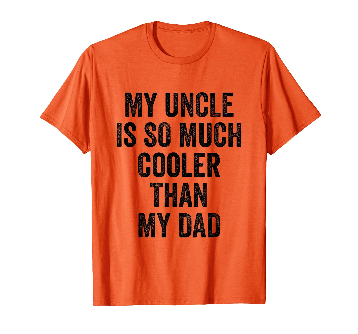 My Uncle Is So Much Cooler Than My Dad T-Shirt