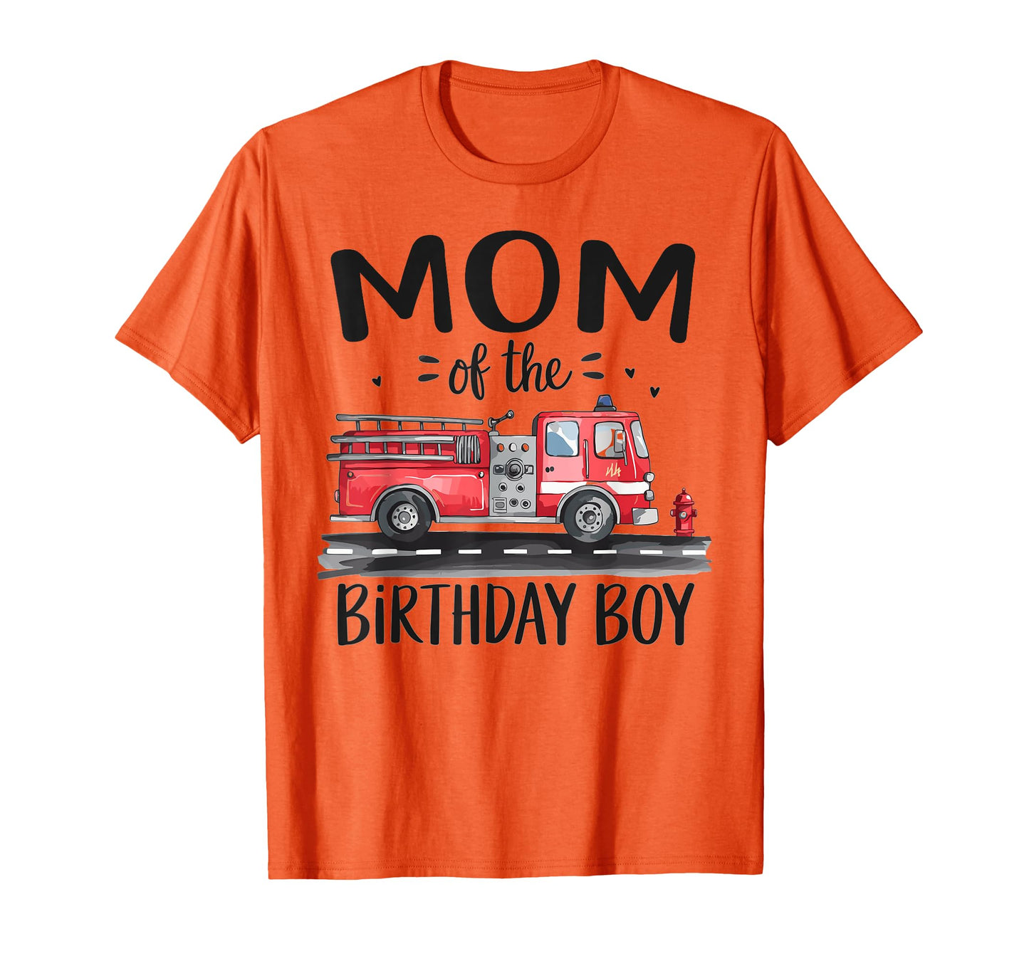 Mom of the Birthday Boy Fire Truck Firefighter Mommy Bday T-Shirt