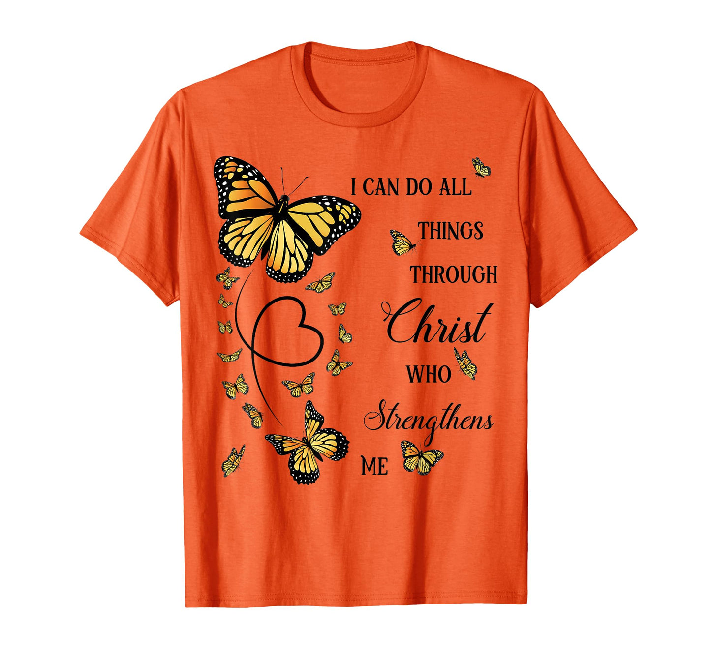 I Can Do All Things Through Christ Monarch Butterfly T-Shirt
