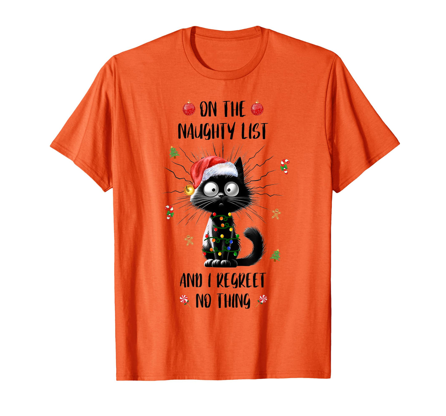 Fun Xmas Black Cat On The Naughty I Regret Nothing Christmas Men Women Kids T-Shirt
