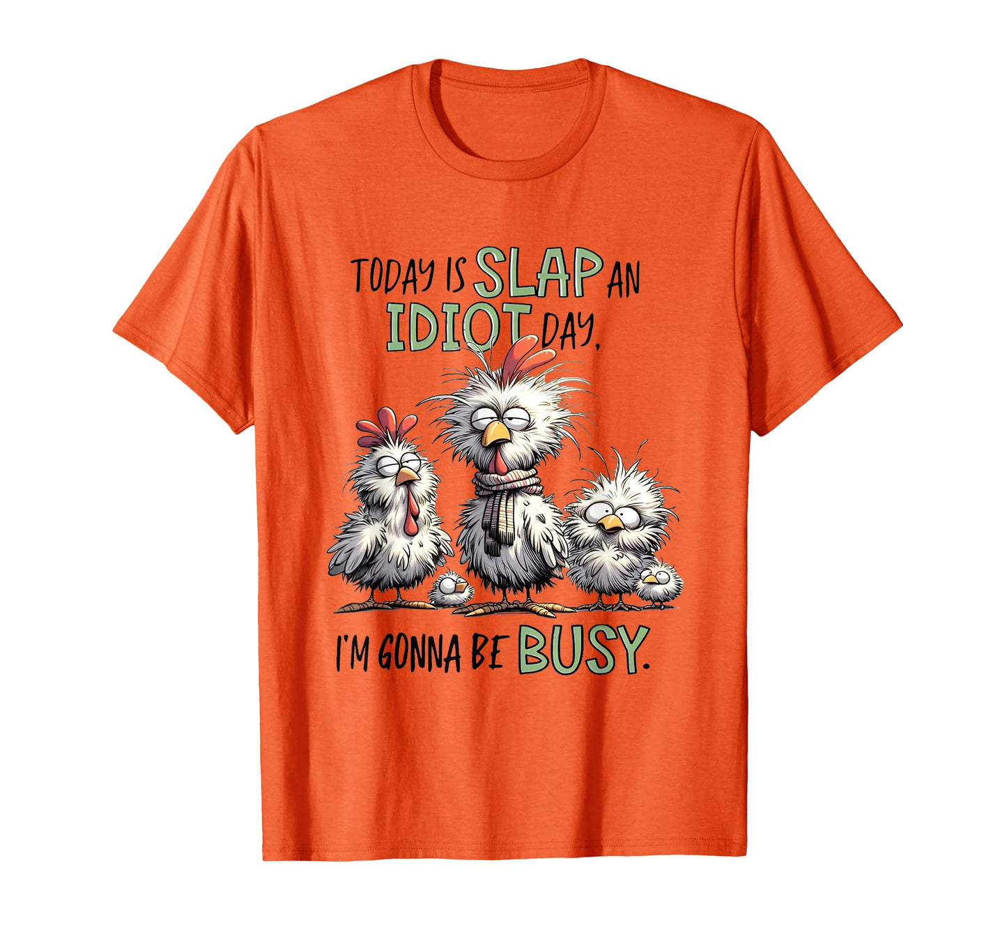 Today Is Slap An Idiot Day I'm Gonna Be Busy T-Shirt