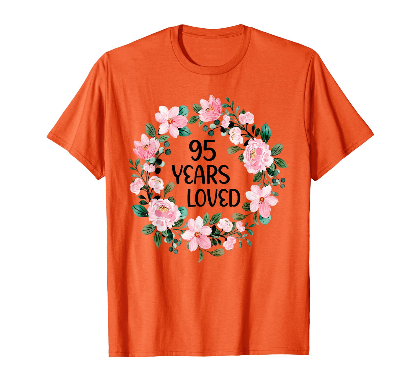 95 Years Loved Women Men 95 Years Old Cool 95th Birthday T-Shirt