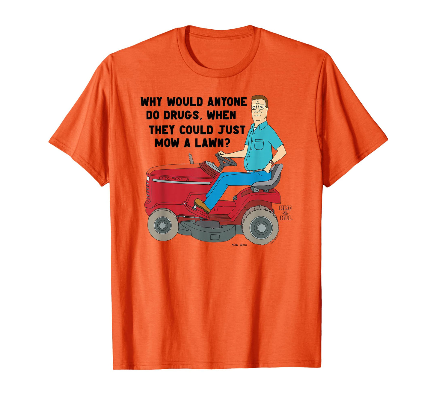 King of the Hill Hank Why Do Drugs Just Mow a Lawn Cartoon T-Shirt