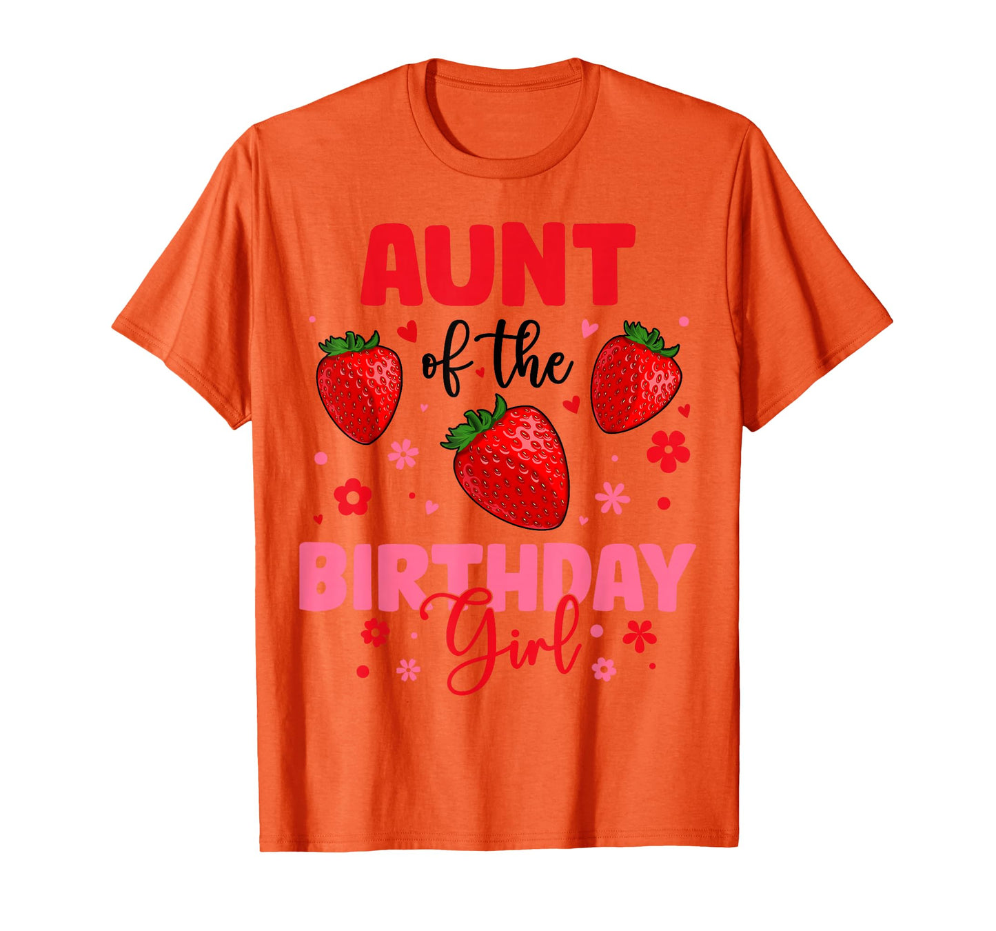 Aunt Of The Birthday Girl Strawberry Birthday Family Party T-Shirt