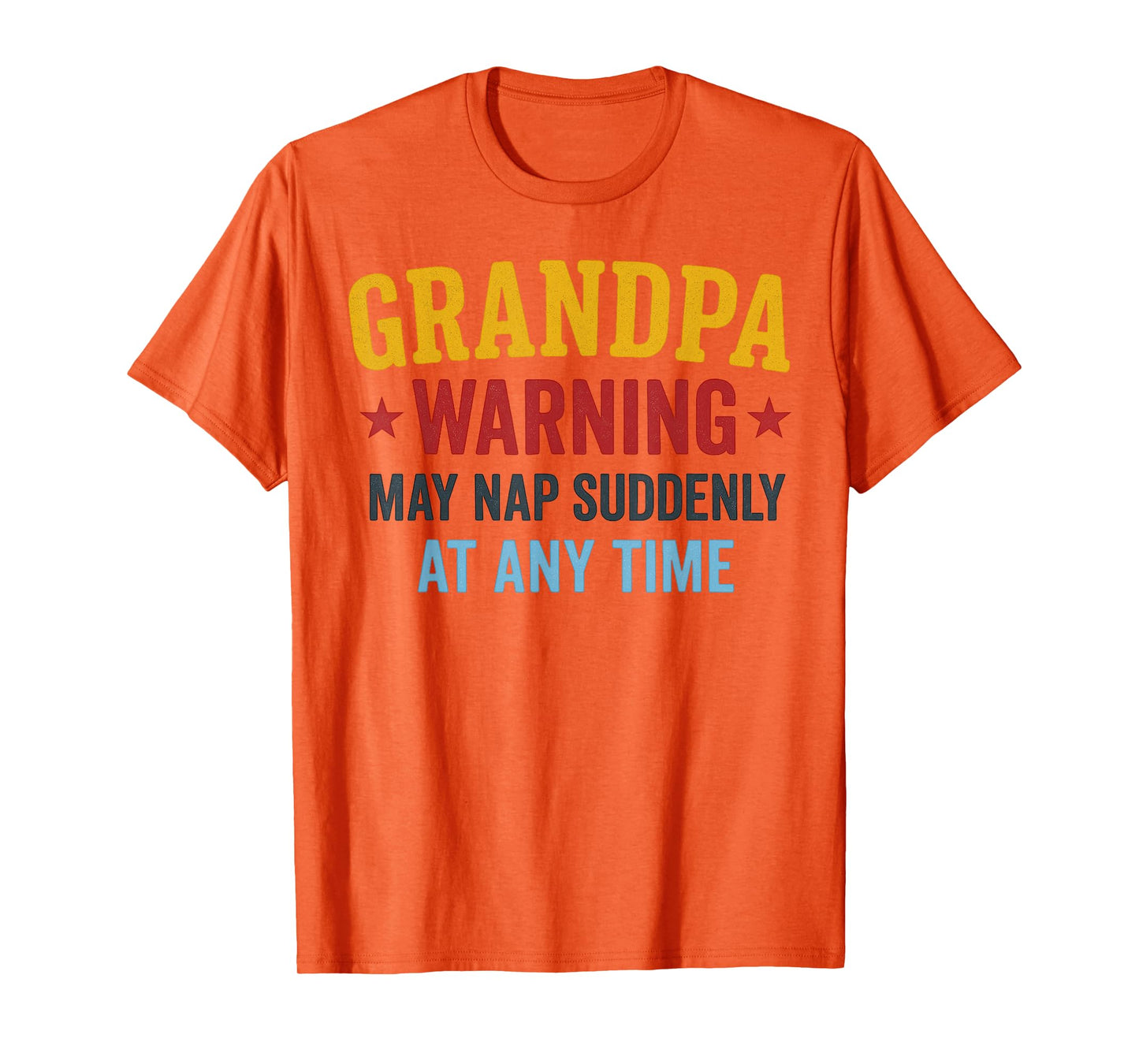 Mens Grandpa Warning May Nap Suddenly At Any Time Funny Grandpa T-Shirt