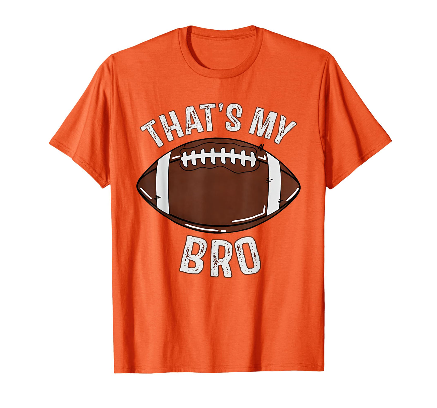 That's My Brother Football Sister Family Game Day Cheer T-Shirt