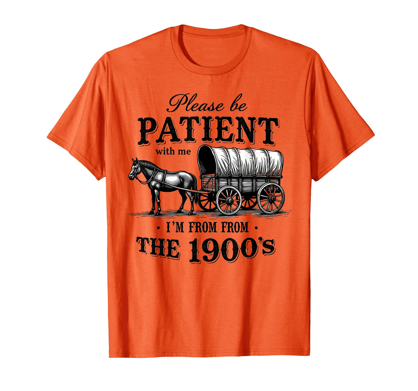 Please Be Patient with Me I'm From the 1900s vintage trendy T-Shirt
