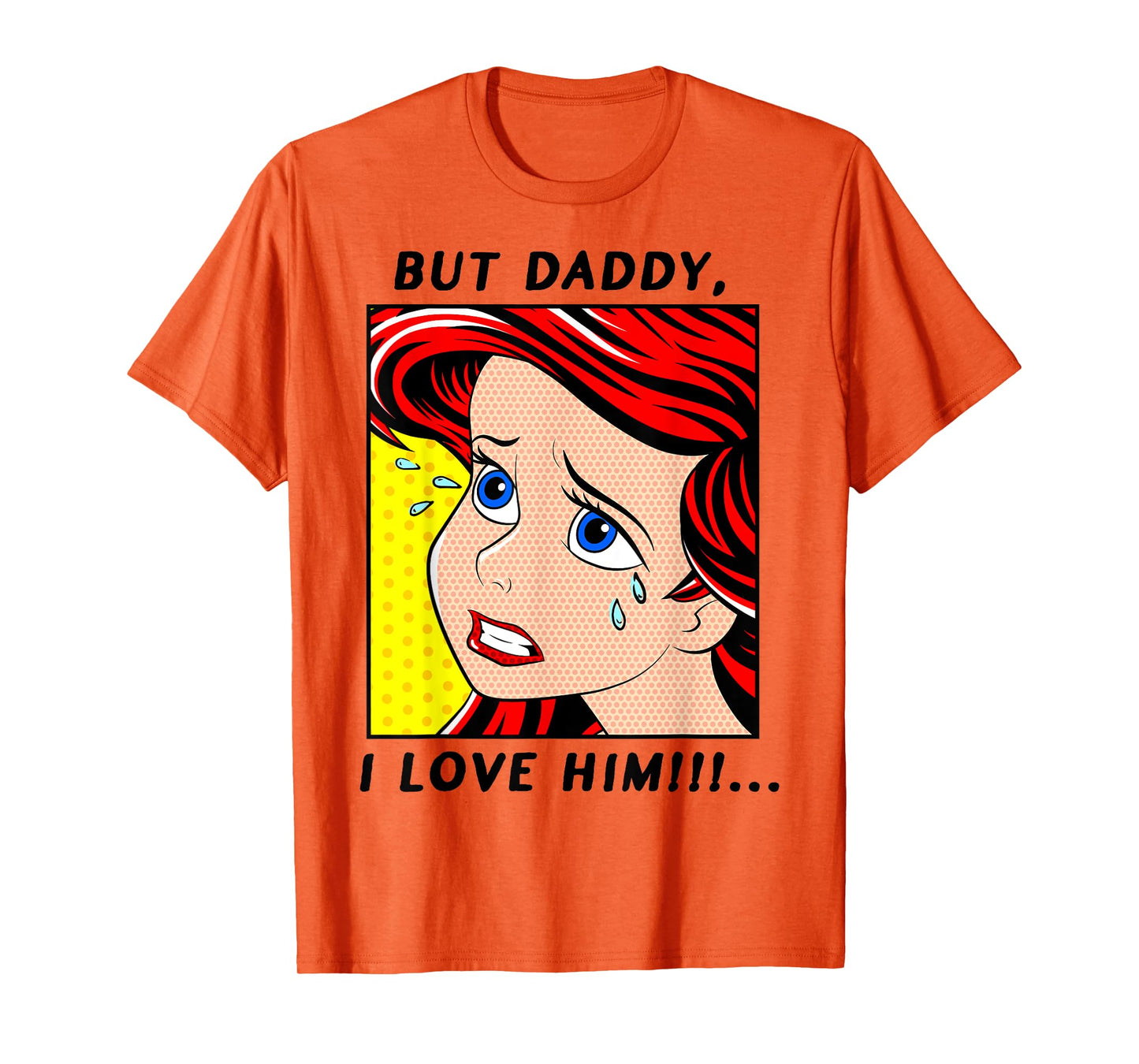 Disney The Little Mermaid Ariel But Daddy I Love Him Comic T-Shirt