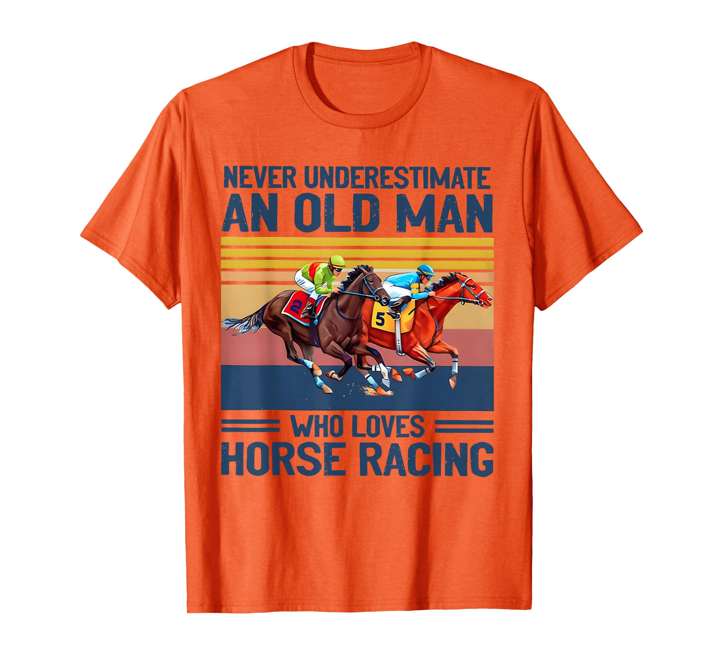 Never Underestimate An Old Man Who Loves Horse Racing T-Shirt