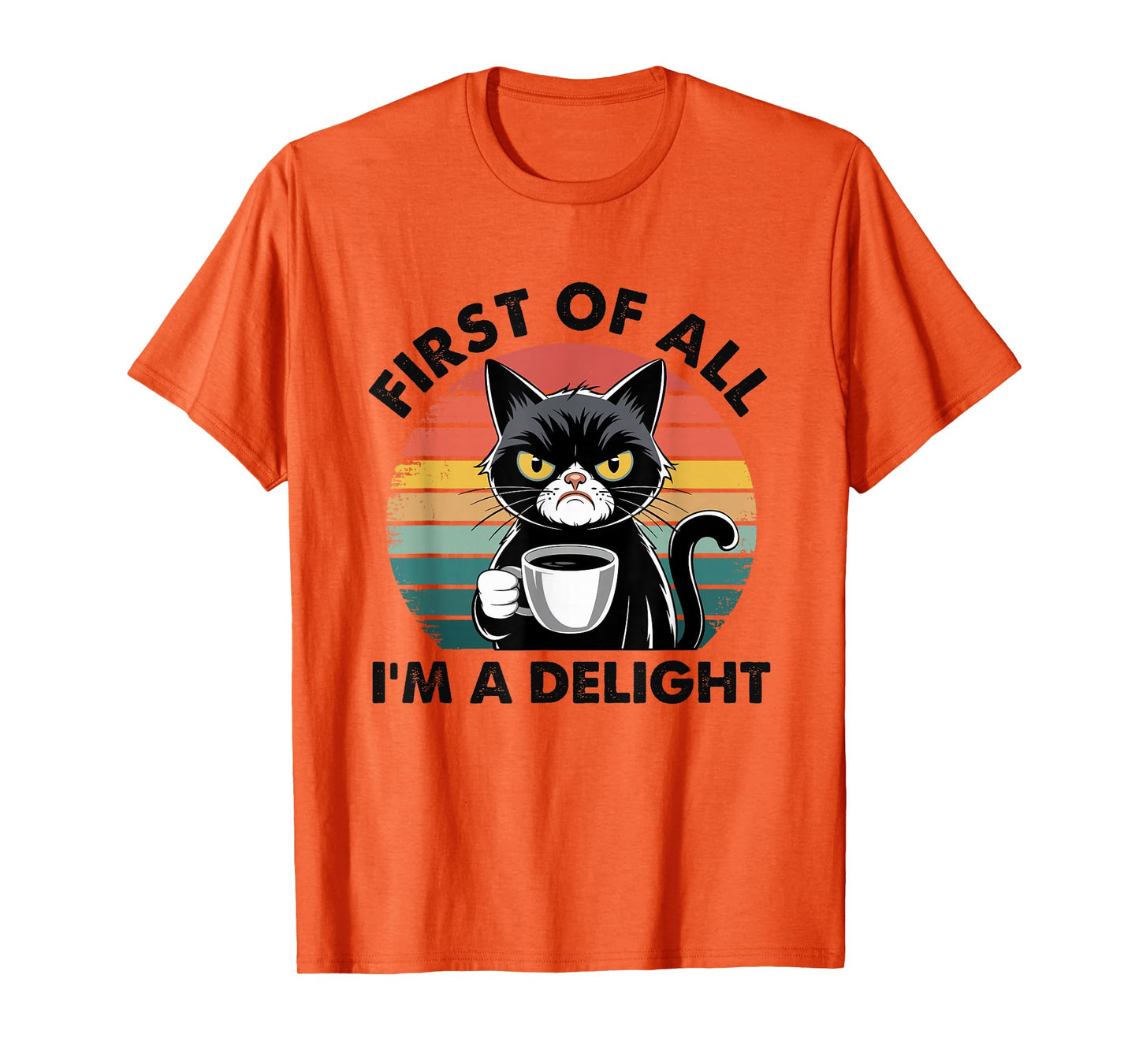First Of All I'm A Delight Cat T-Shirt