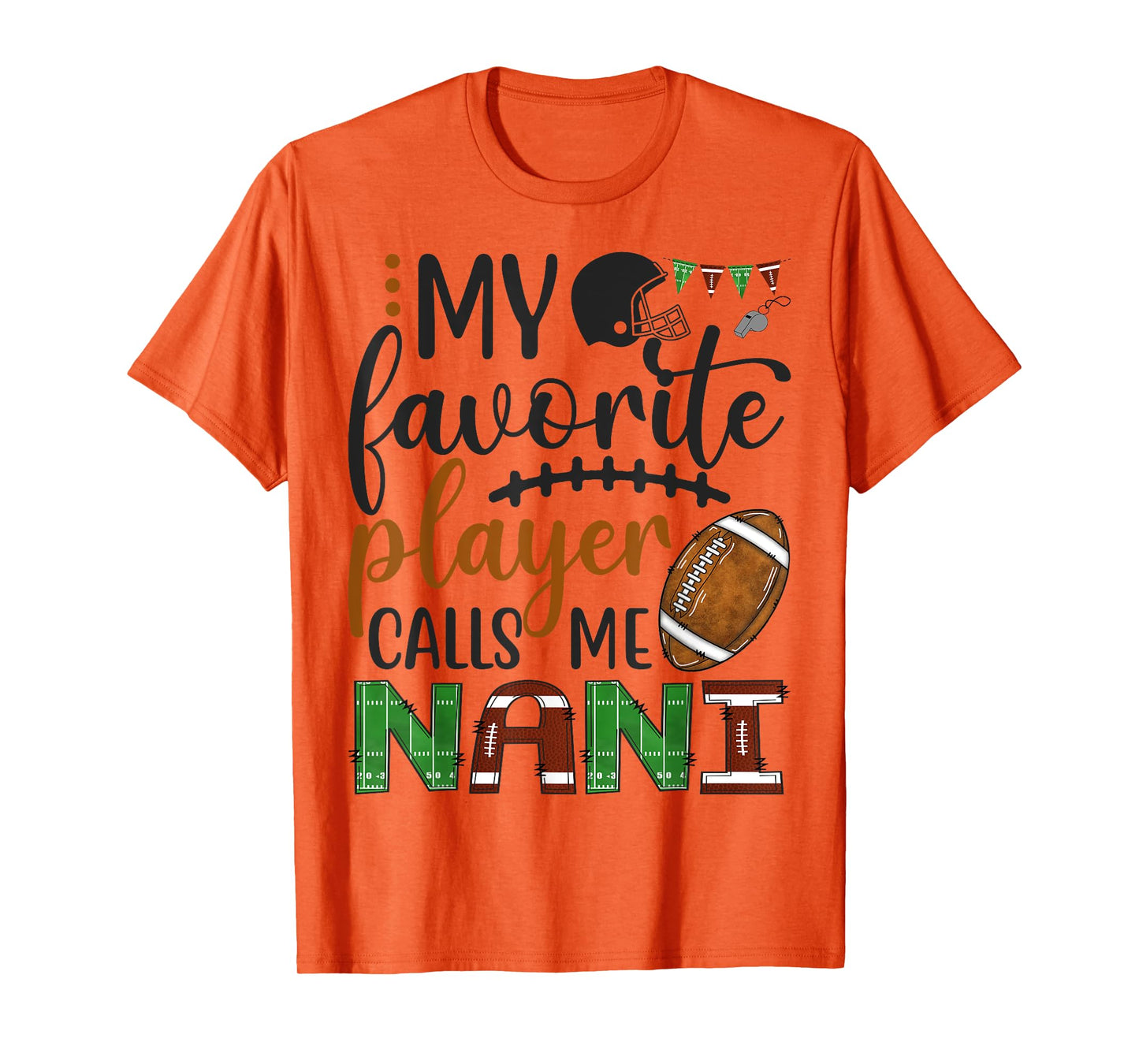 My Favorite Player Calls Me Nani Football Game Day T-Shirt
