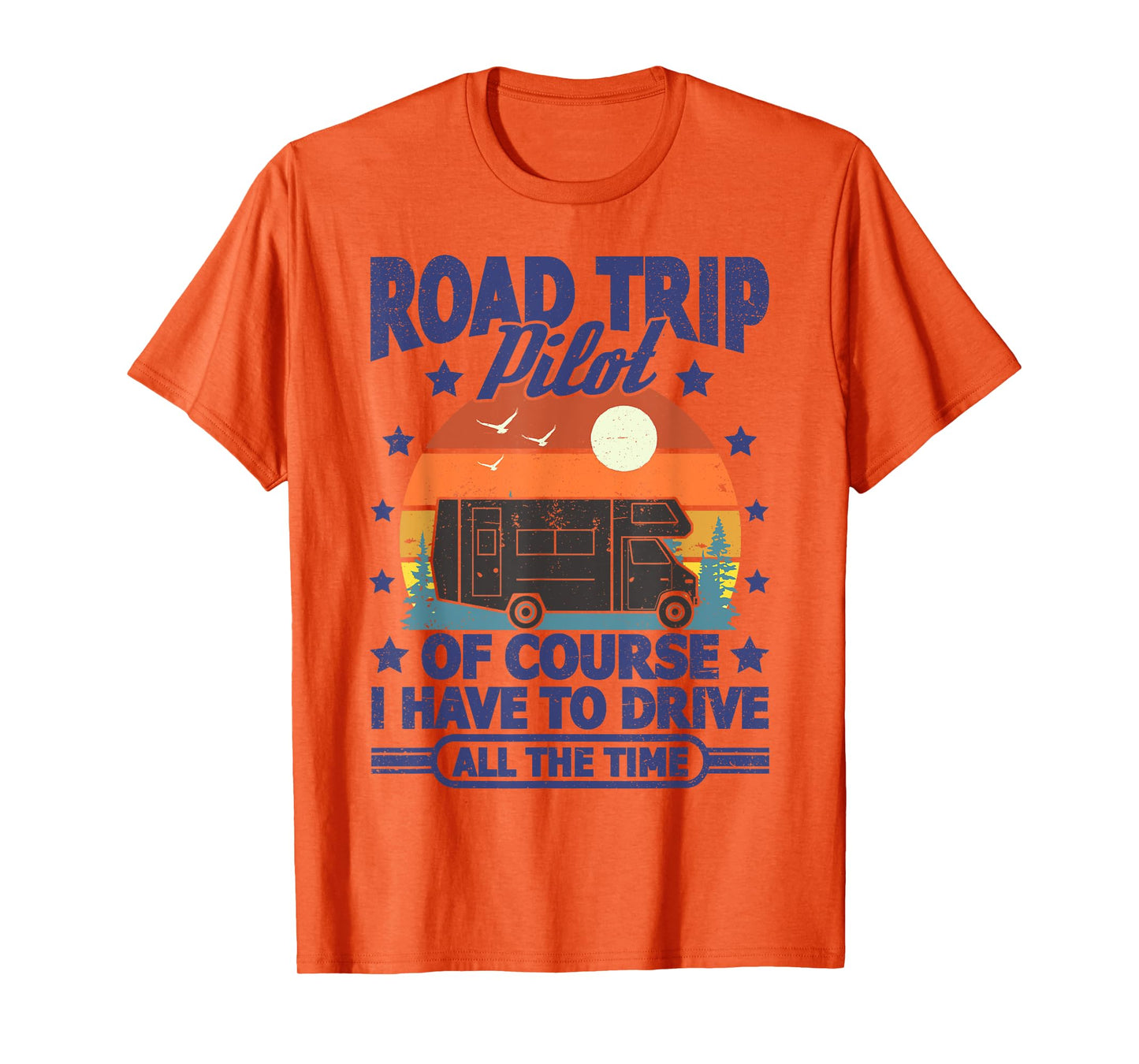 Road Trip RV Camper Pilot Motorhome Driver T-Shirt