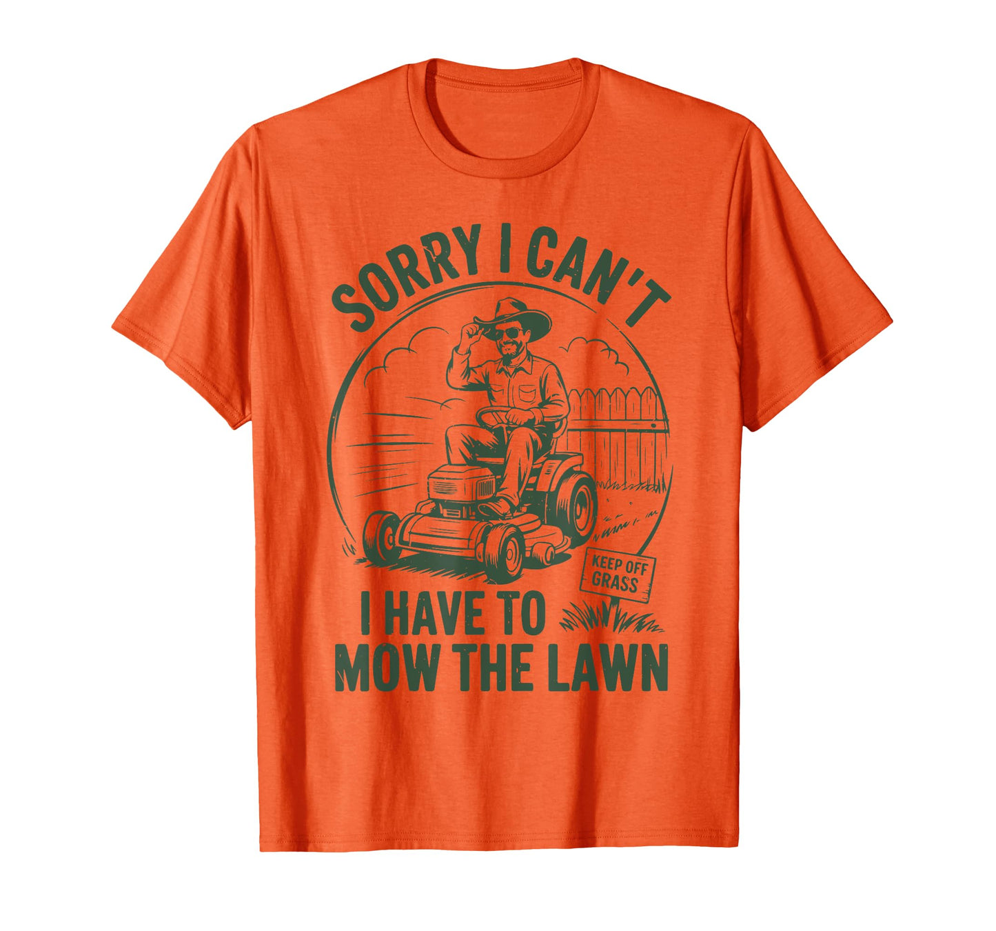 Lawn-Mowing Sorry I Cant Have Mow Lawn Mower Gift Funny Dad T-Shirt