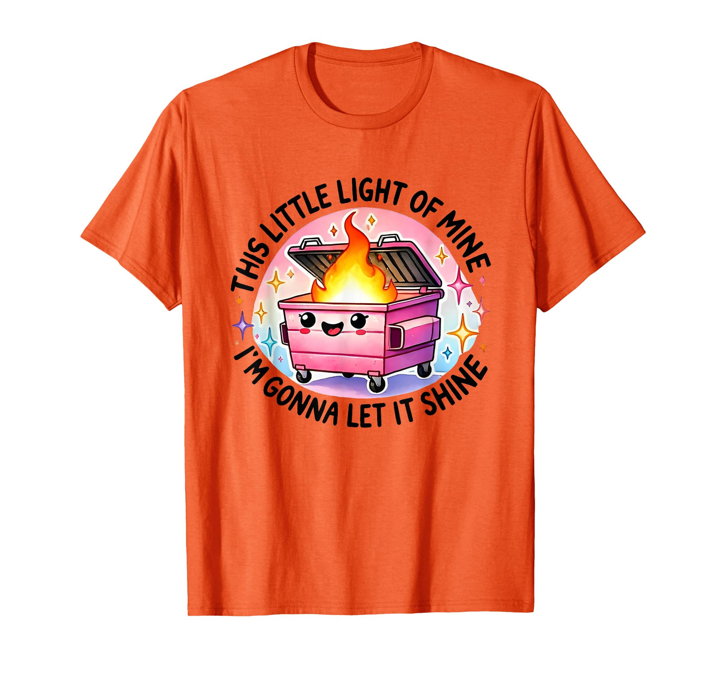 Funny This Little Light-Of Mine Lil Dumpster Fire T-Shirt