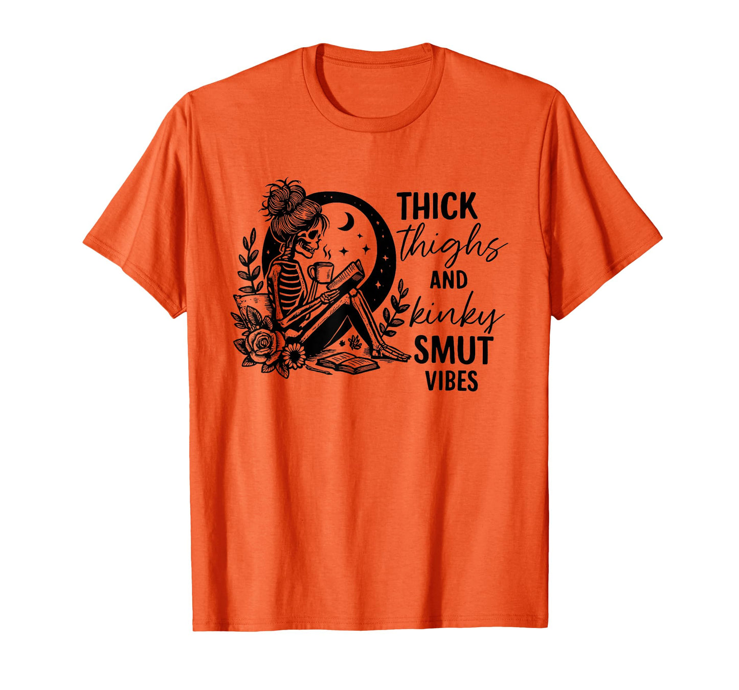 Skeleton Thick Thighs and Kinky Smutty Vibes Funny Saying T-Shirt