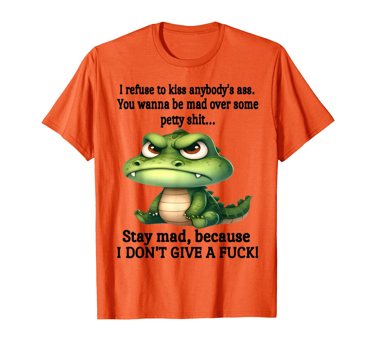 I Refuse to Kiss Anybody's You Wanna Be Mad Over Some Dragon T-Shirt