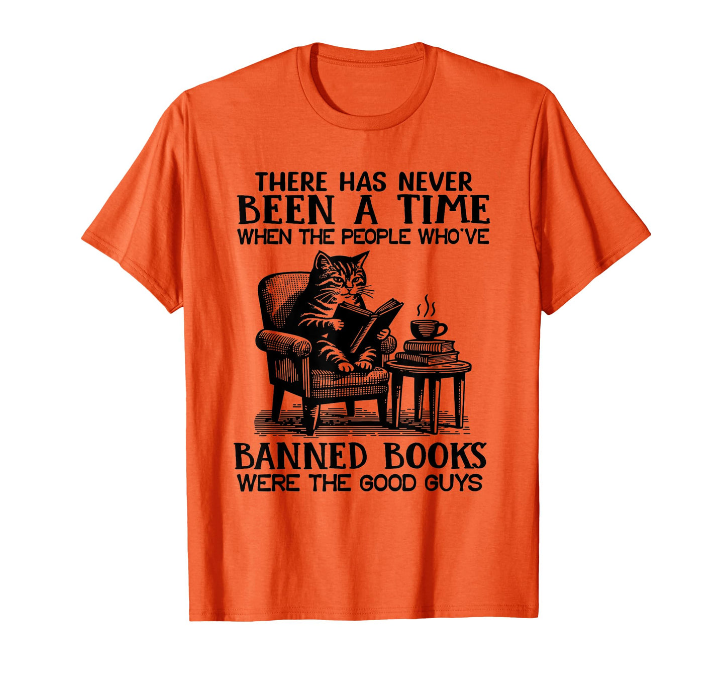 The People Who've Banned Books Were The Good Guys T-Shirt