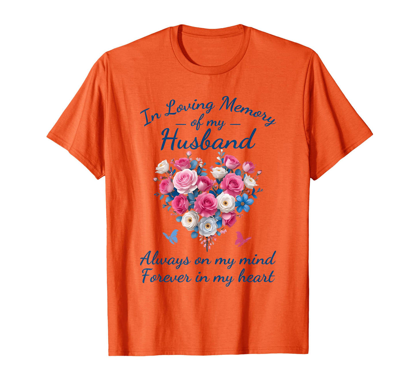In loving memory of my Husband Always on my mind T-Shirt