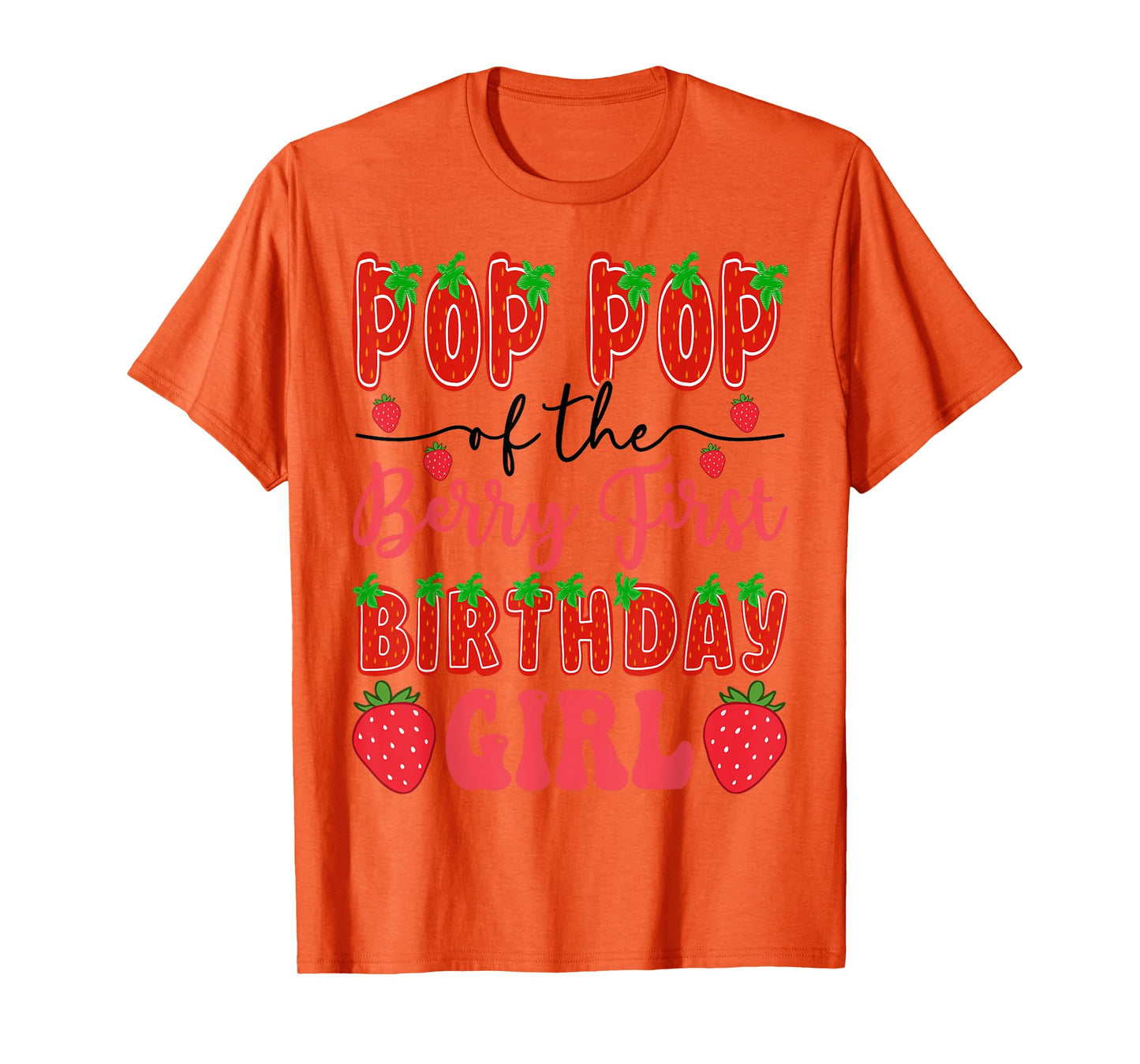Pop Pop Of The Berry First Birthday Girl Strawberry Girly T-Shirt