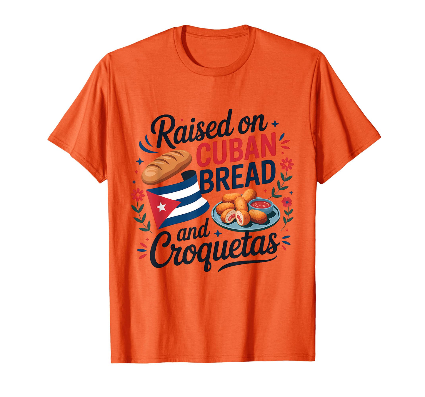 Raised On Cuban Bread And Croquetas Hispanic Heritage T-Shirt