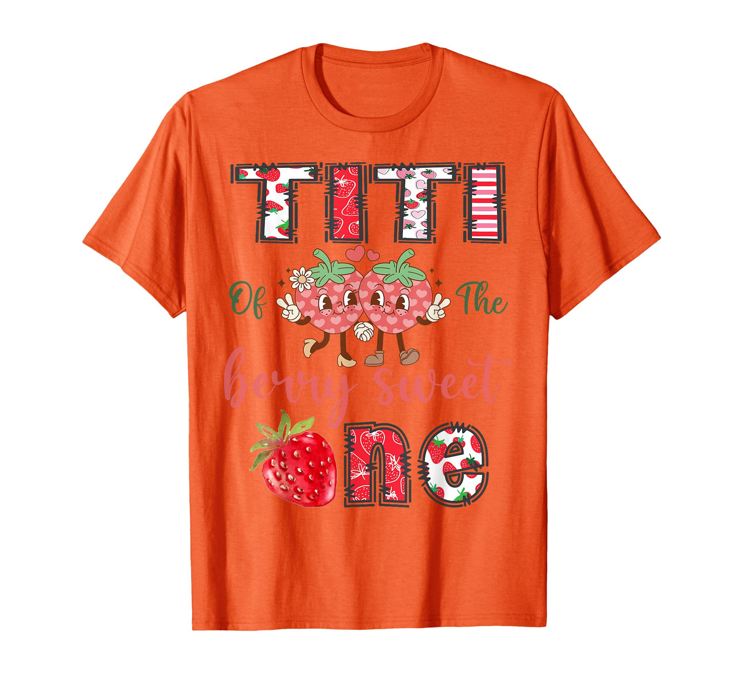 Titi Of The Berry Sweet One 1St Birthday Strawberry T-Shirt