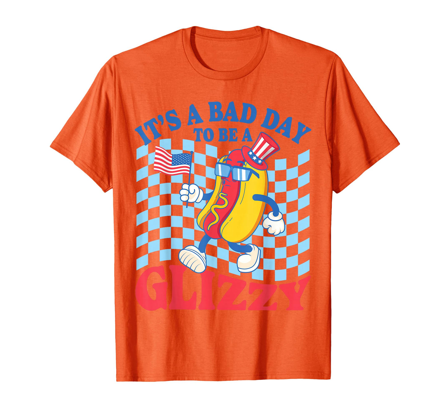 It's A Bad Day To Be A Glizzy Hot Dogs Funny 4th Of July T-Shirt