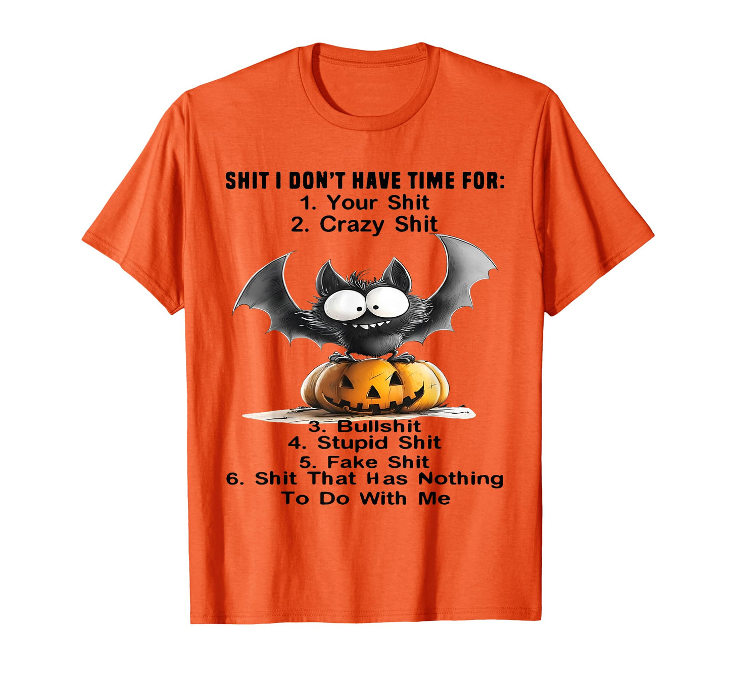 Shit I Don't Have Time for: Your Shit Crazy Shit Bullshit T-Shirt