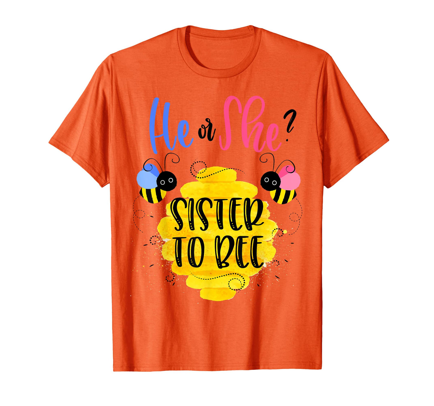 Gender Reveal What Will It Bee Shirt He or She Sister Tee T-Shirt