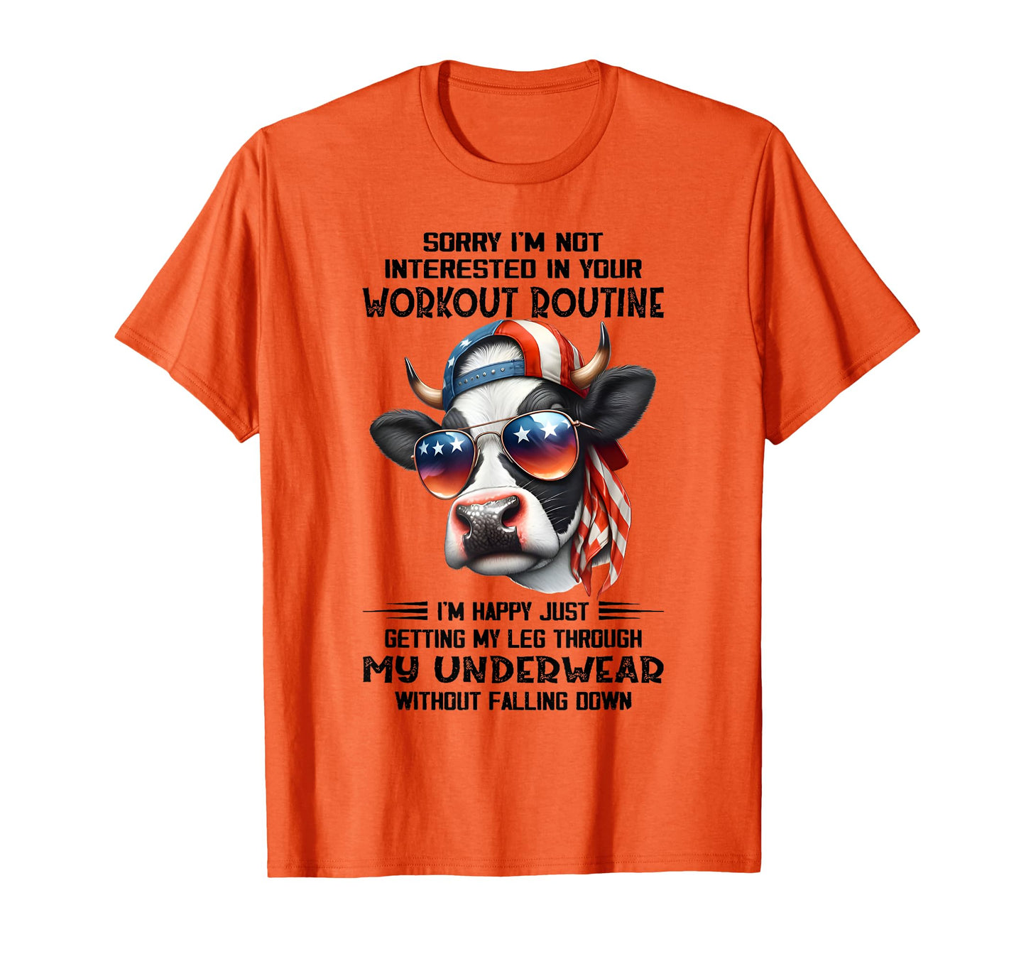 Sorry I'm Not Interested In Your Workout Routine Cow Saying T-Shirt