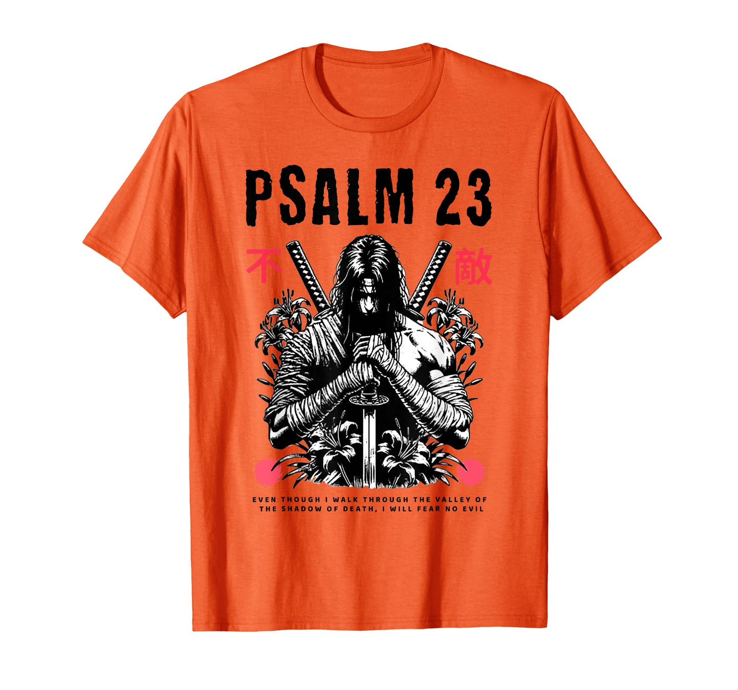 Psalm 23 Even Though I Walk Through The Valley Of The Shadow T-Shirt