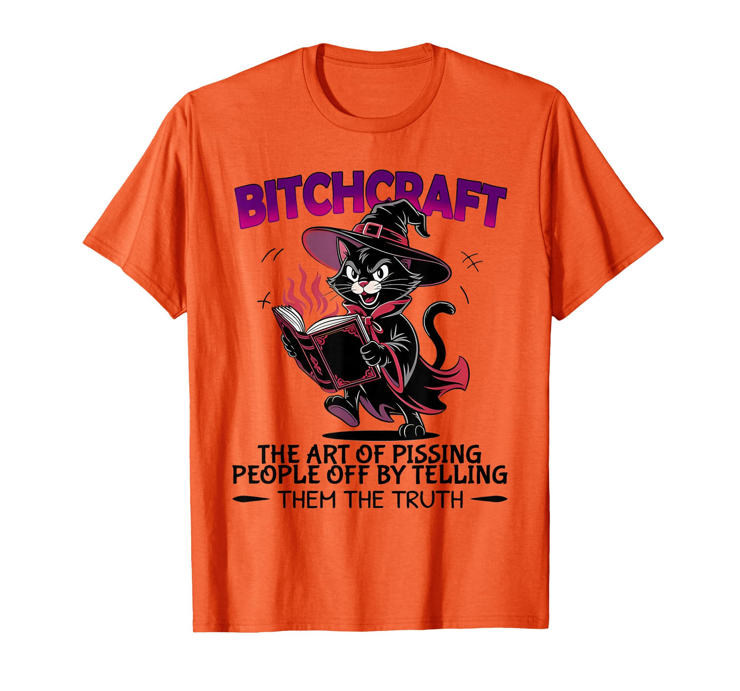 Bitchcraft The Art Pissing People Off by Telling The Truth T-Shirt