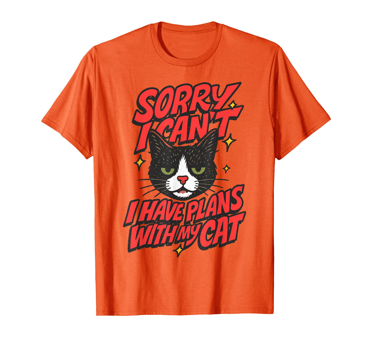 Sorry I Can't, I Have Plans With My Cat, Kitties Lover T-Shirt