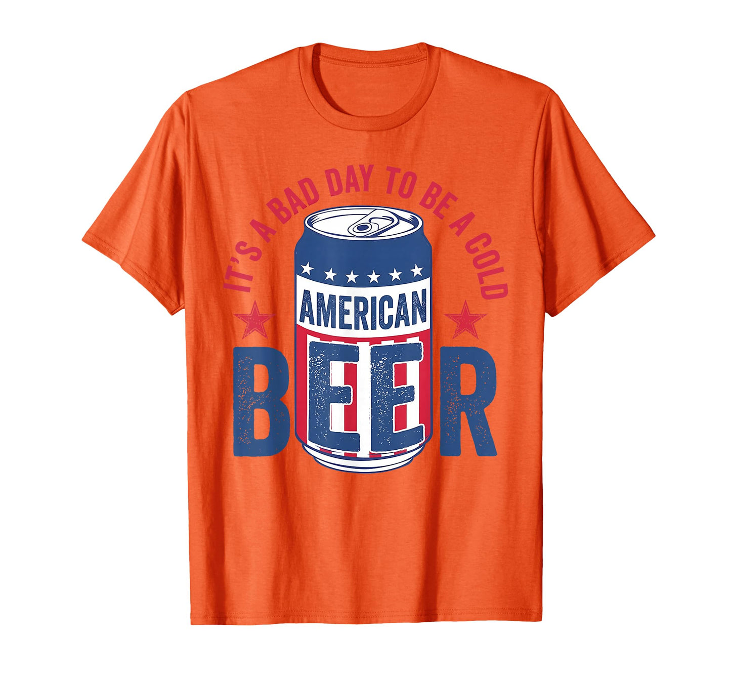 Funny Drinking Beer It's A Bad Day To Be A Beer Men 4th July T-Shirt